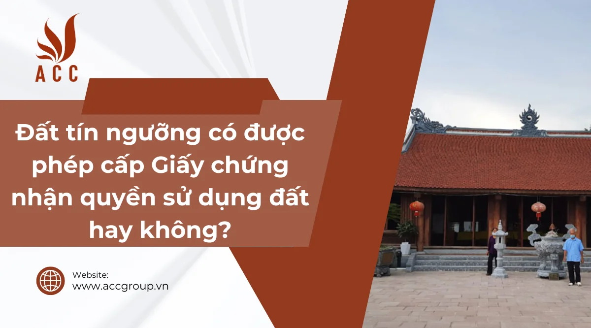 Đất tín ngưỡng có được phép cấp Giấy chứng nhận quyền sử dụng đất hay không?