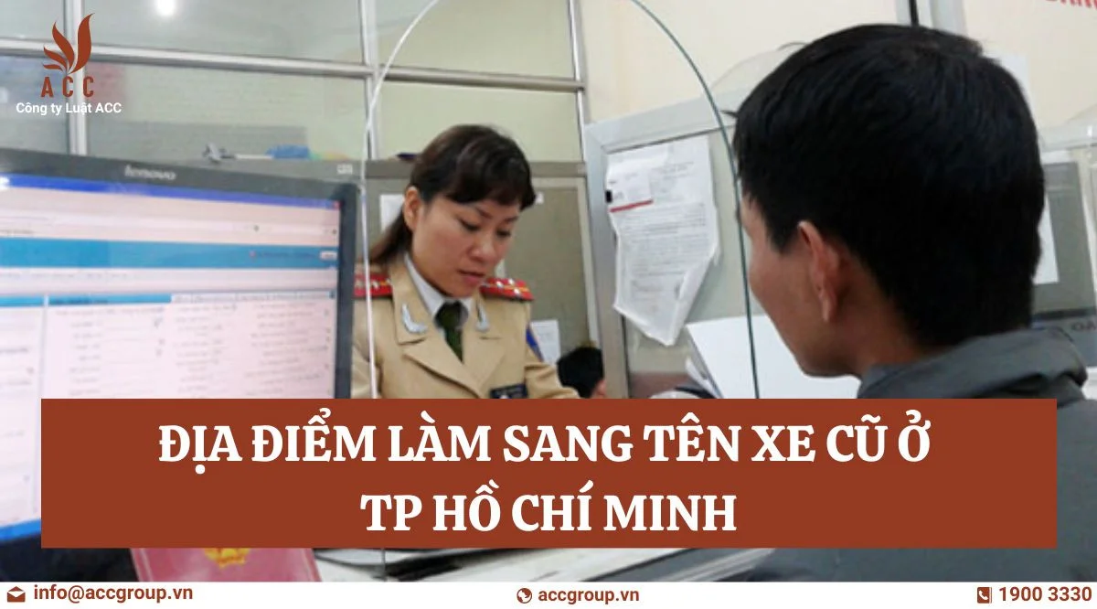 Địa điểm làm sang tên xe cũ ở TP Hồ Chí Minh