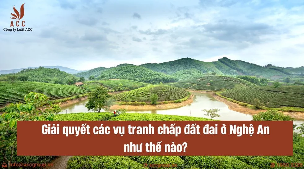 Giải quyết các vụ tranh chấp đất đai ở Nghệ An như thế nào?