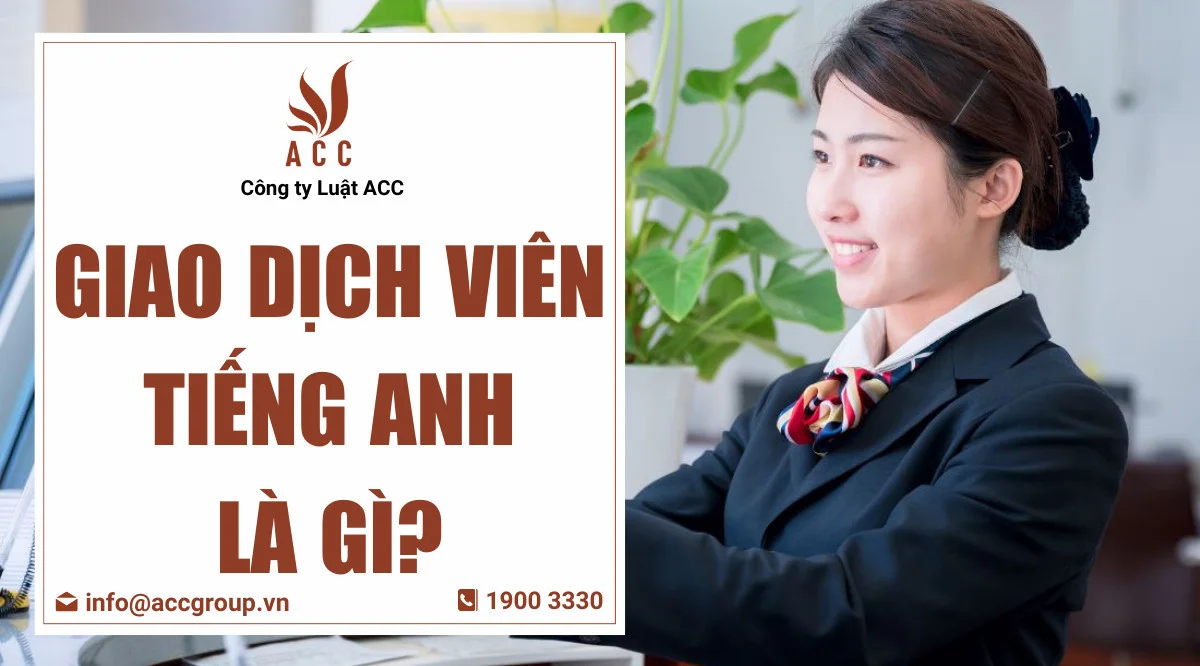 Giao dịch viên tiếng Anh là gì?