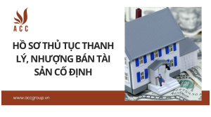 ho-so-thu-tuc-thanh-ly-nhuong-ban-tai-san-co-dinh