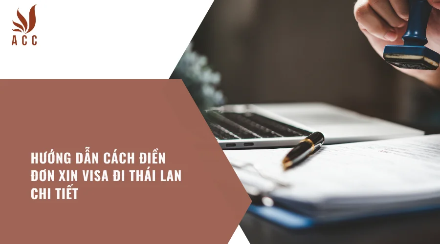 huong-dan-cach-dien-don-xin-visa-di-thai-lan-chi-tiet