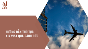 huong-dan-thu-tuc-xin-visa-qua-canh-duc