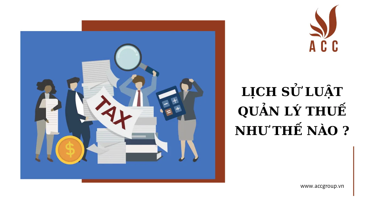 Lịch sử luật quản lý thuế như thế nào ?