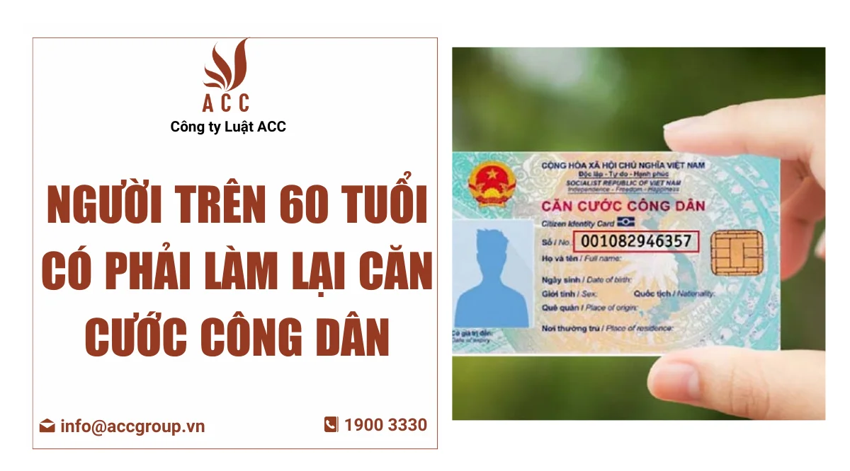 Người trên 60 tuổi có phải làm lại căn cước công dân