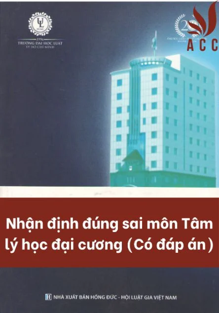 Nhận định đúng sai môn Tâm lý học đại cương (Có đáp án)