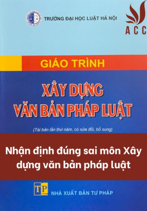 nhan-dinh-dung-sai-mon-xay-dung-van-ban-phap-luat