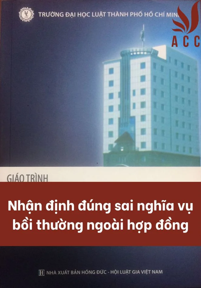 Nhận định đúng sai nghĩa vụ bồi thường ngoài hợp đồng