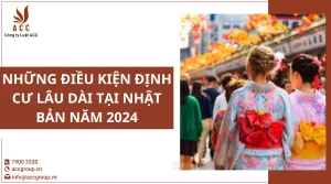 nhung-dieu-kien-dinh-cu-lau-dai-tai-nhat-ban-nam-2024