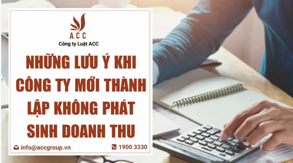 Những lưu ý khi công ty mới thành lập không phát sinh doanh thu