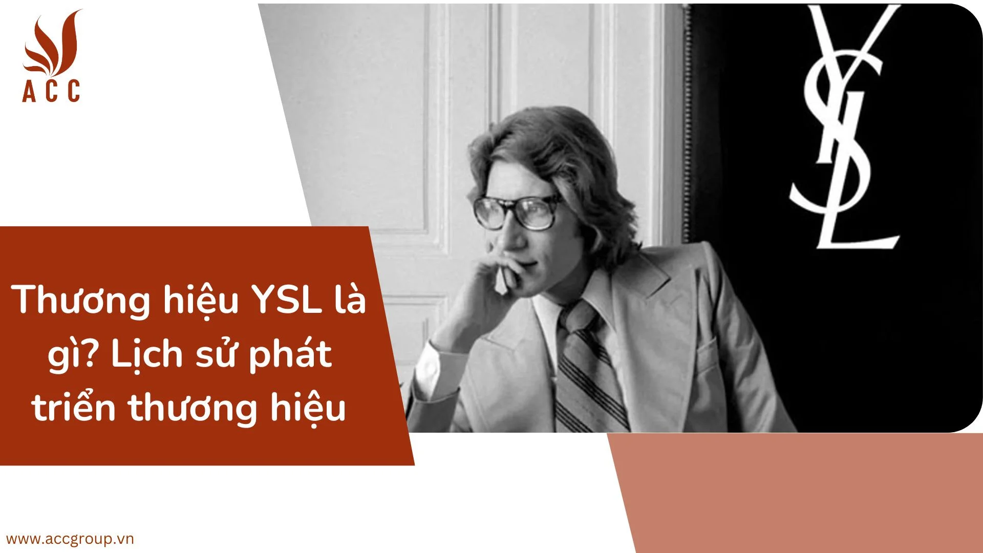 Thương hiệu YSL là gì? Lịch sử phát triển thương hiệu