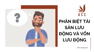 phan-biet-tai-san-luu-dong-va-von-luu-dong