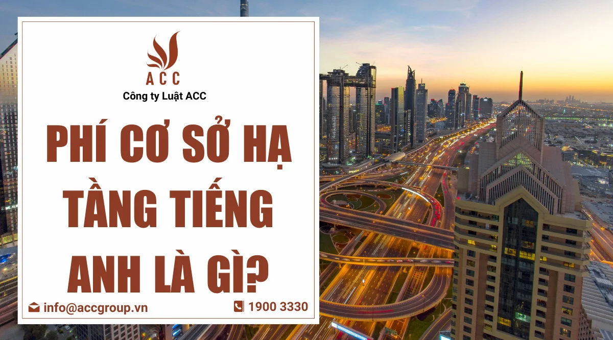 Phí cơ sở hạ tầng tiếng Anh là gì?