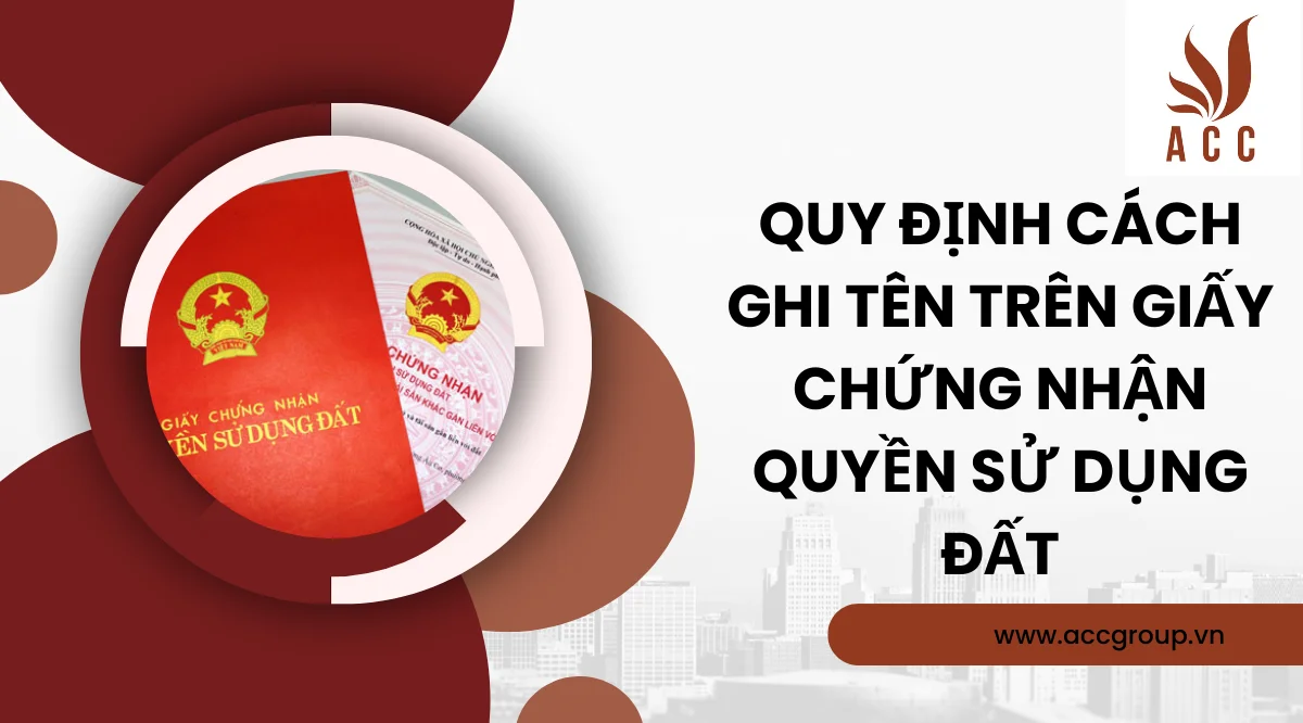 Quy định cách ghi tên trên Giấy chứng nhận quyền sử dụng đất