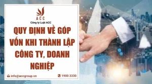 quy-dinh-ve-gop-von-khi-thanh-lap-cong-ty-doanh-nghiep