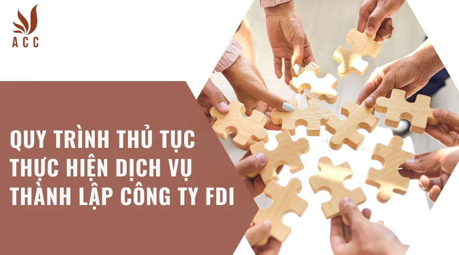 quy-trinh-thu-tuc-thuc-hien-dich-vu-thanh-lap-cong-ty-fdi