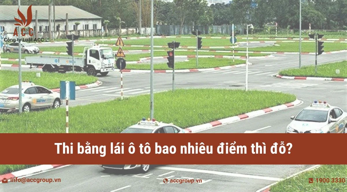 Thi bằng lái ô tô bao nhiêu điểm thì đỗ?