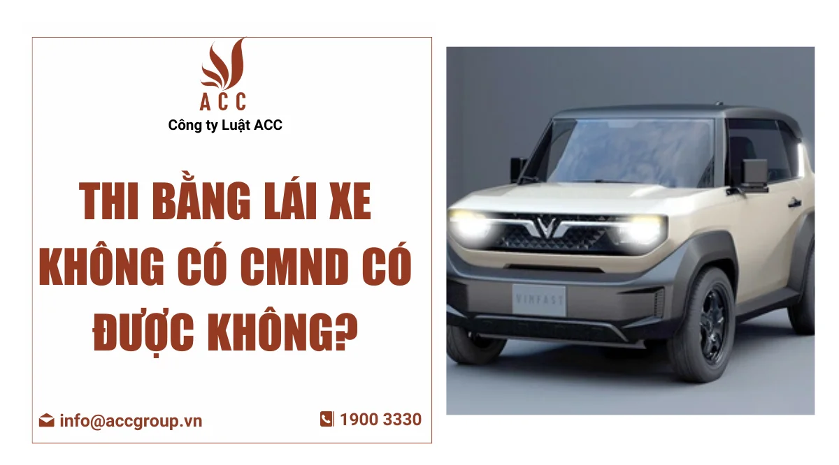 Thi bằng lái xe không có CMND có được không?