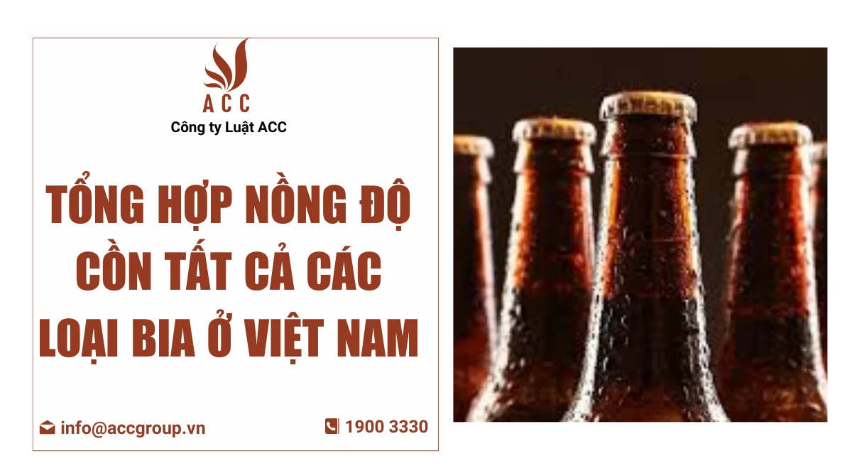Tổng hợp nồng độ cồn tất cả các loại bia ở Việt Nam