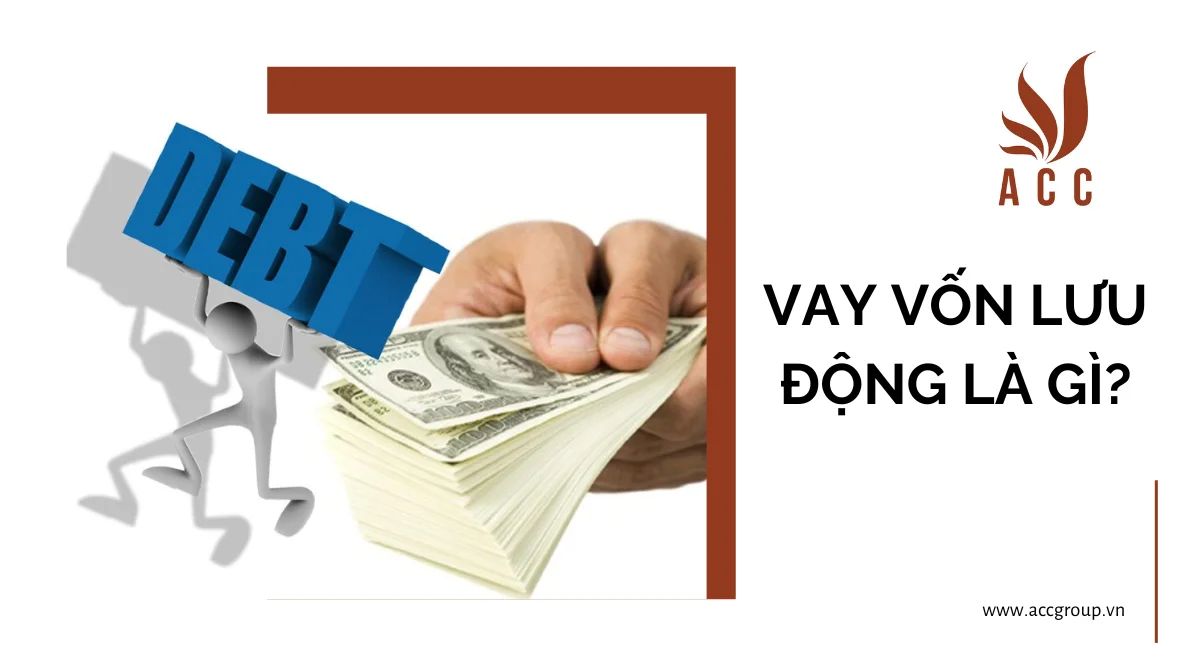 Vay vốn lưu động là gì?