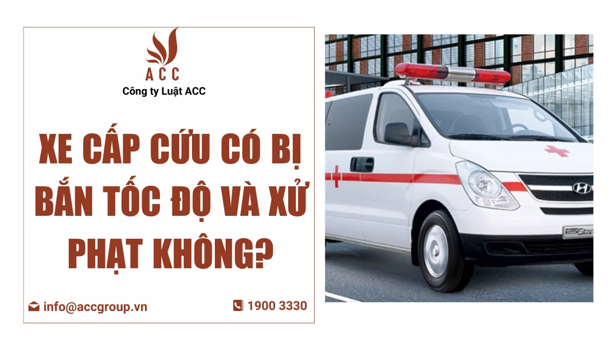 Xe cấp cứu có bị bắn tốc độ và xử phạt không?