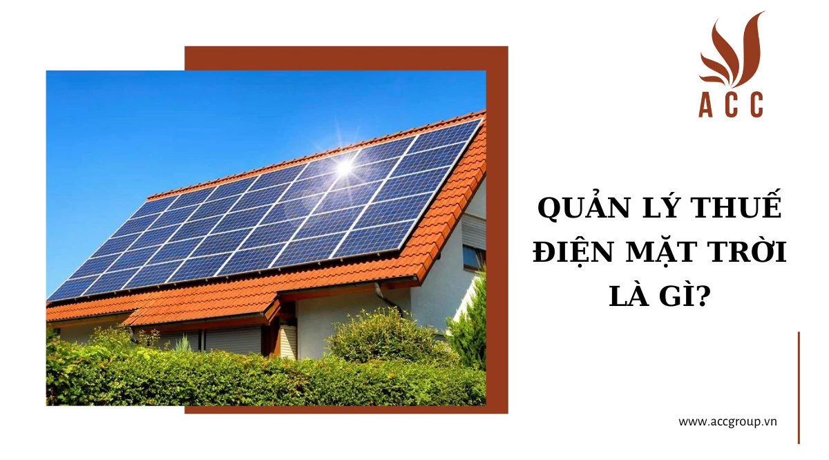 Quản lý thuế điện mặt trời là gì?