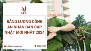 bang-luong-cong-an-nhan-dan-cap-nhat-moi-nhat-2024