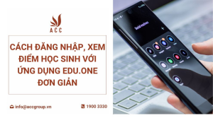 cach-dang-nhap-xem-diem-hoc-sinh-voi-ung-dung-eduone-don-gian