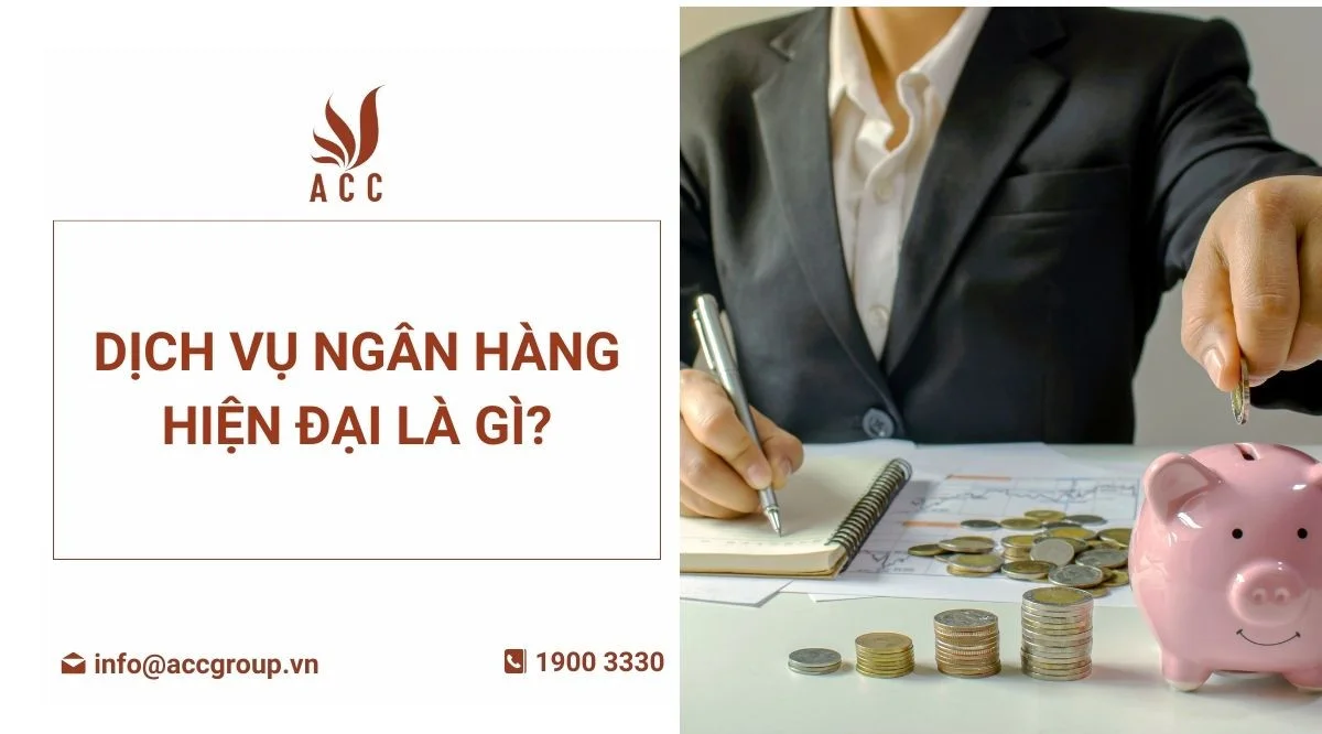 Dịch vụ ngân hàng hiện đại là gì?