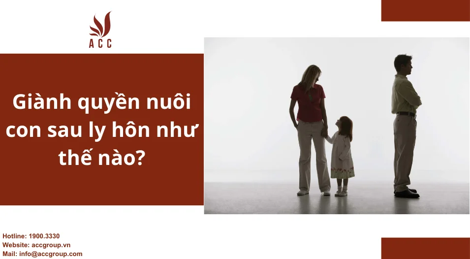 Giành quyền nuôi con sau ly hôn như thế nào?