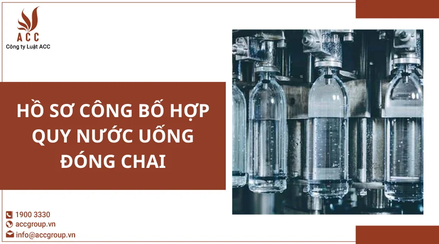 Hồ sơ công bố hợp quy nước uống đóng chai