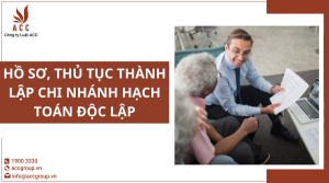 ho-so-thu-tuc-thanh-lap-chi-nhanh-hach-toan-doc-lap