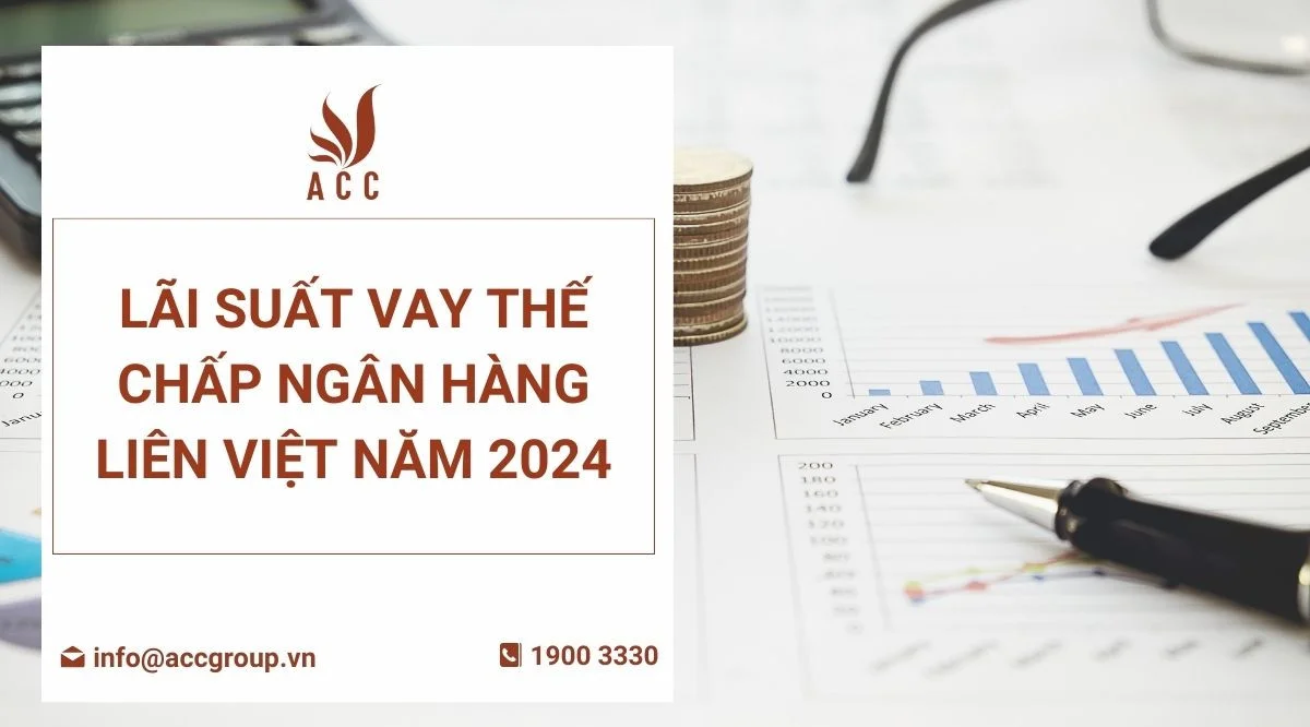 Lãi suất vay thế chấp ngân hàng Liên Việt năm 2024