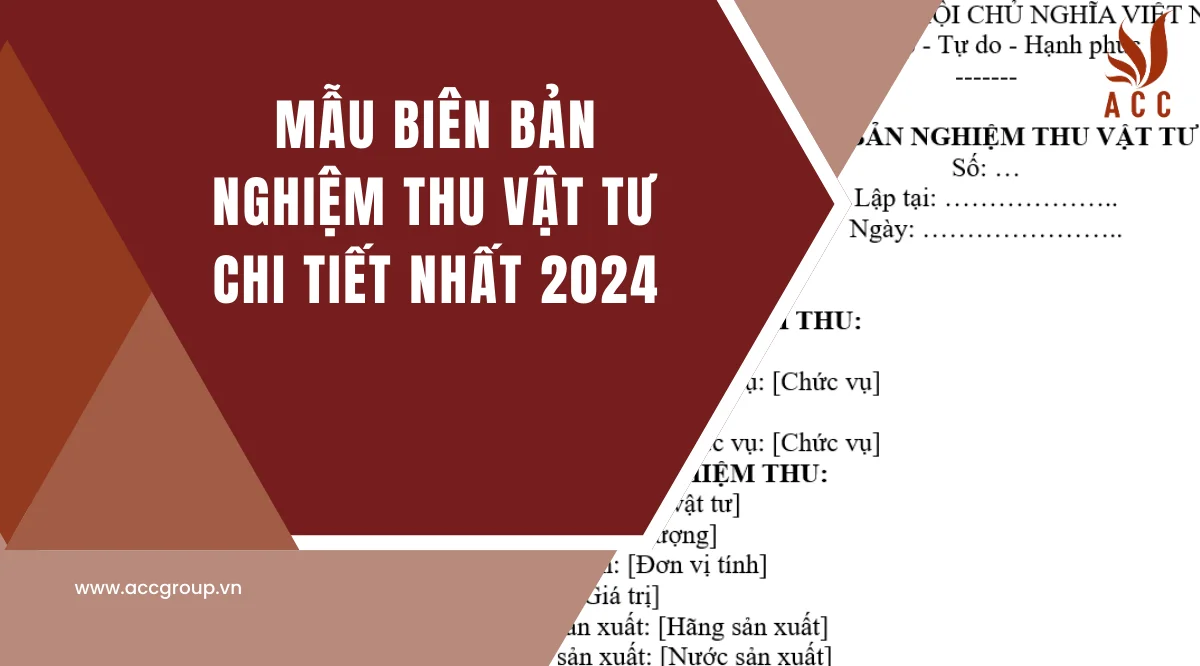 Mẫu biên bản nghiệm thu vật tư chi tiết nhất 2024