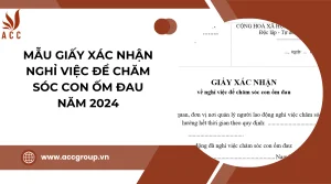 mau-giay-xac-nhan-nghi-viec-de-cham-soc-con-om-dau-nam-2024