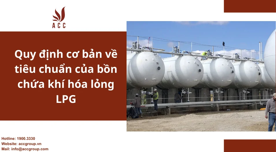 Quy định cơ bản về tiêu chuẩn của bồn chứa khí hóa lỏng LPG