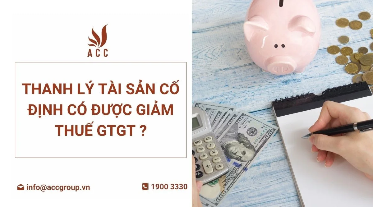 thanh-ly-tai-san-co-dinh-co-duoc-giam-thue-gtgt