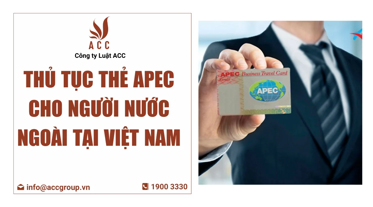 Thủ tục thẻ apec cho người nước ngoài tại Việt Nam