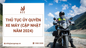 thu-tuc-uy-quyen-xe-may-cap-nhat-2024