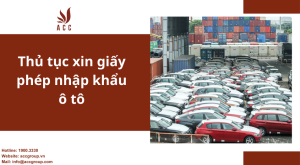 thu-tuc-xin-giay-phep-nhap-khau-o-to