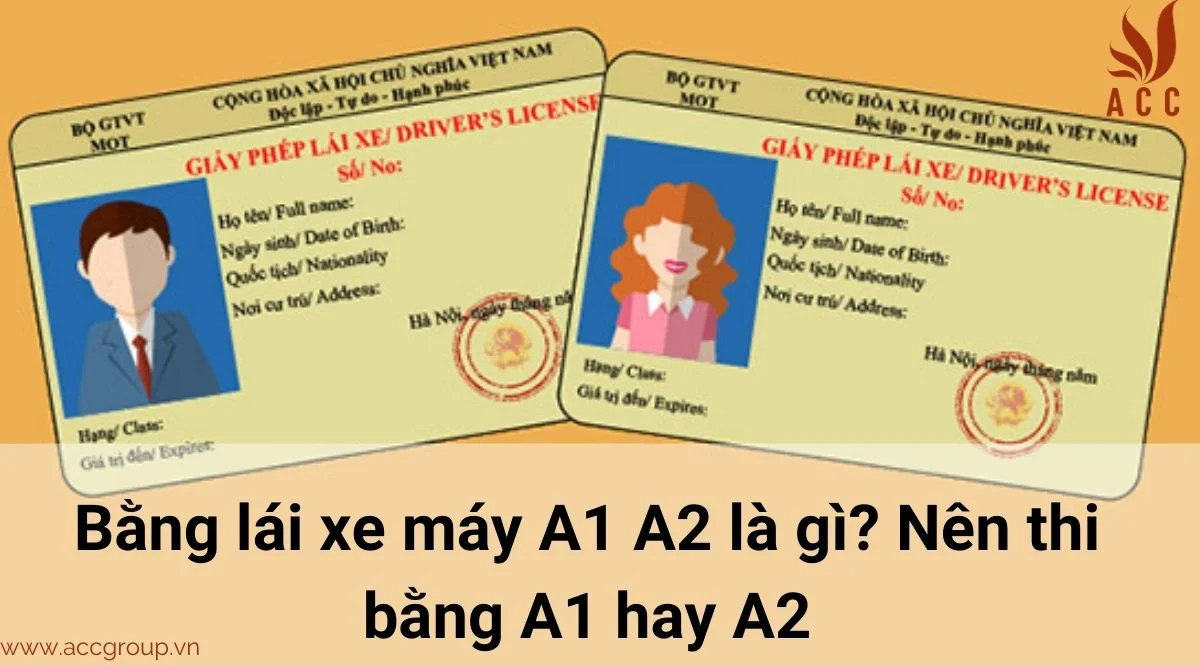 Bằng lái xe máy A1 A2 là gì? Nên thi bằng A1 hay A2