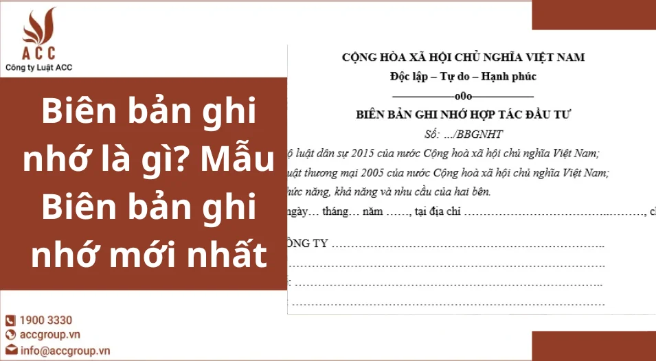 Biên bản ghi nhớ là gì? Mẫu Biên bản ghi nhớ mới nhất 