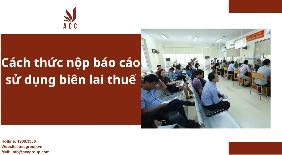 Cách thức nộp báo cáo sử dụng biên lai thuế