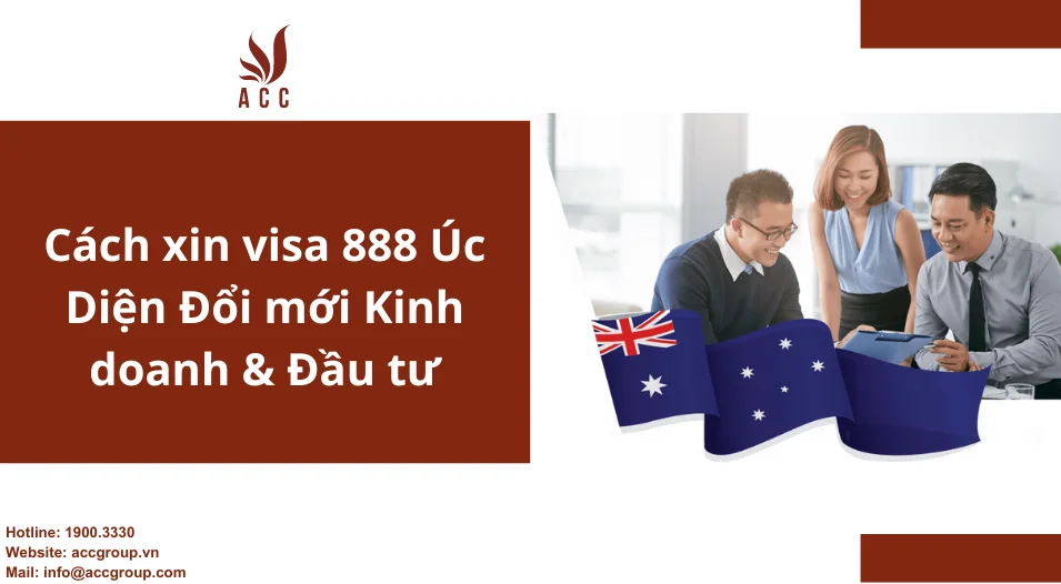 Cách xin visa 888 Úc Diện Đổi mới Kinh doanh & Đầu tư