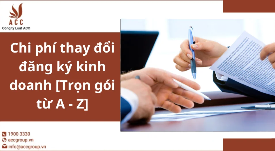 Chi phí thay đổi đăng ký kinh doanh [Trọn gói từ A - Z]