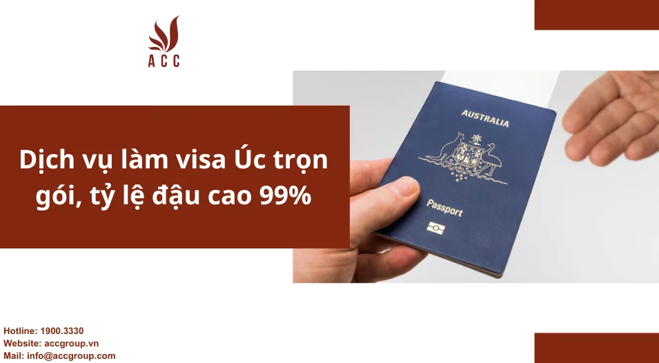 Dịch vụ làm visa Úc trọn gói, tỷ lệ đậu cao 99%