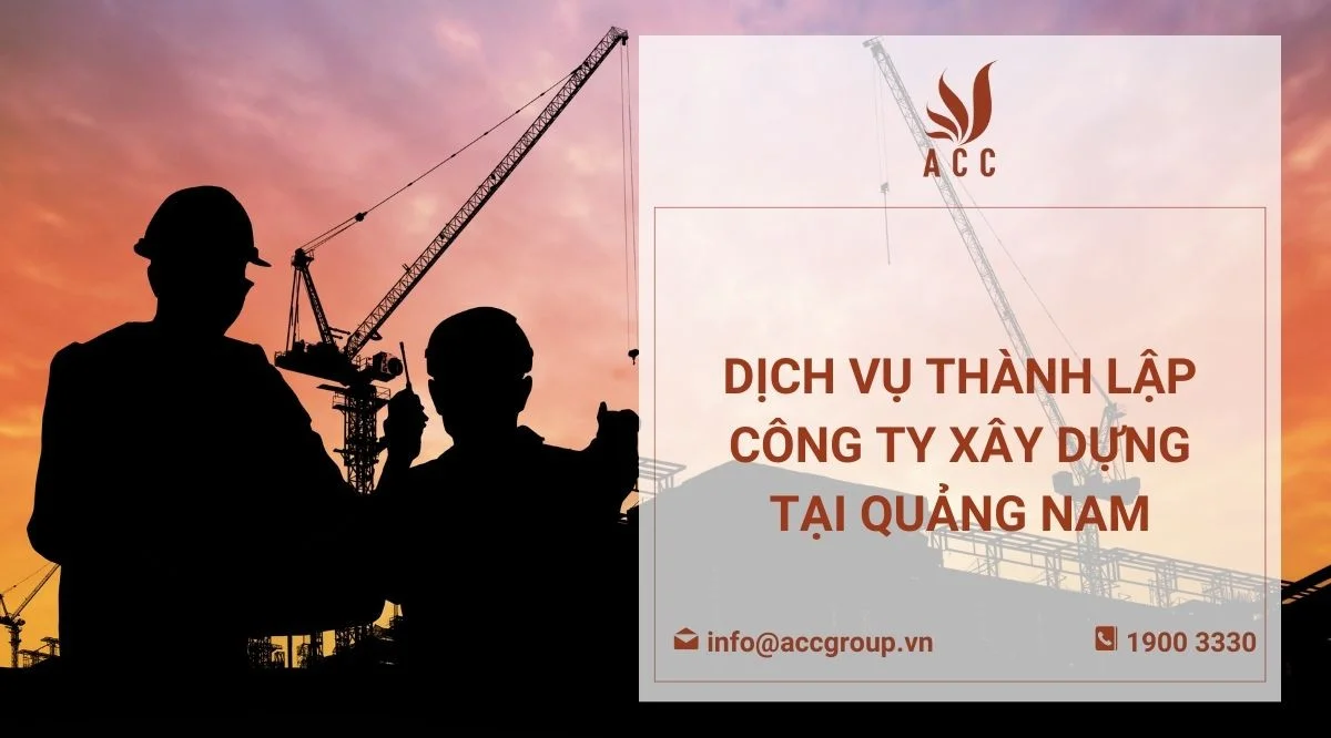 Dịch vụ thành lập công ty xây dựng tại Quảng Nam