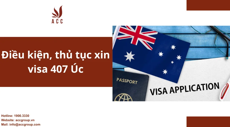 Điều kiện, thủ tục xin visa 407 Úc
