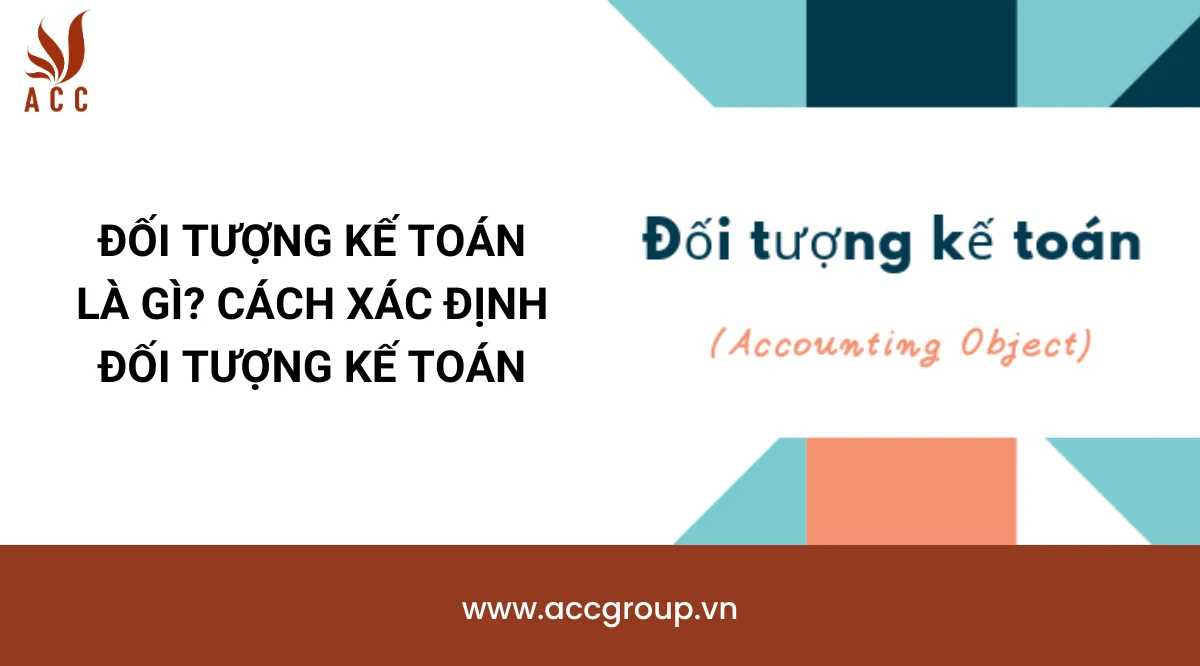 Đối tượng kế toán là gì? Cách xác định đối tượng kế toán