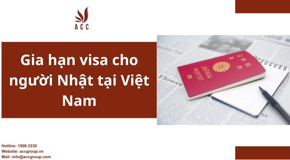 Gia hạn visa cho người Nhật tại Việt Nam [Hướng dẫn chi tiết]